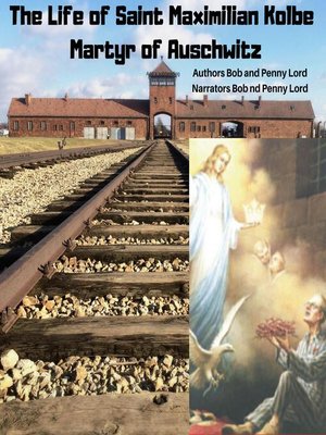 cover image of The Life of Saint Maxmilian Kolbe Martyr of Auschwitz